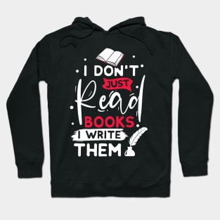 I don´t just read books i write them Hoodie